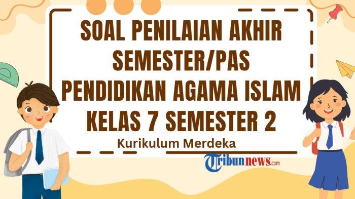 30 Soal PAS PAI Kelas 7 Semester 2 Kurikulum Merdeka dan Kunci Jawaban