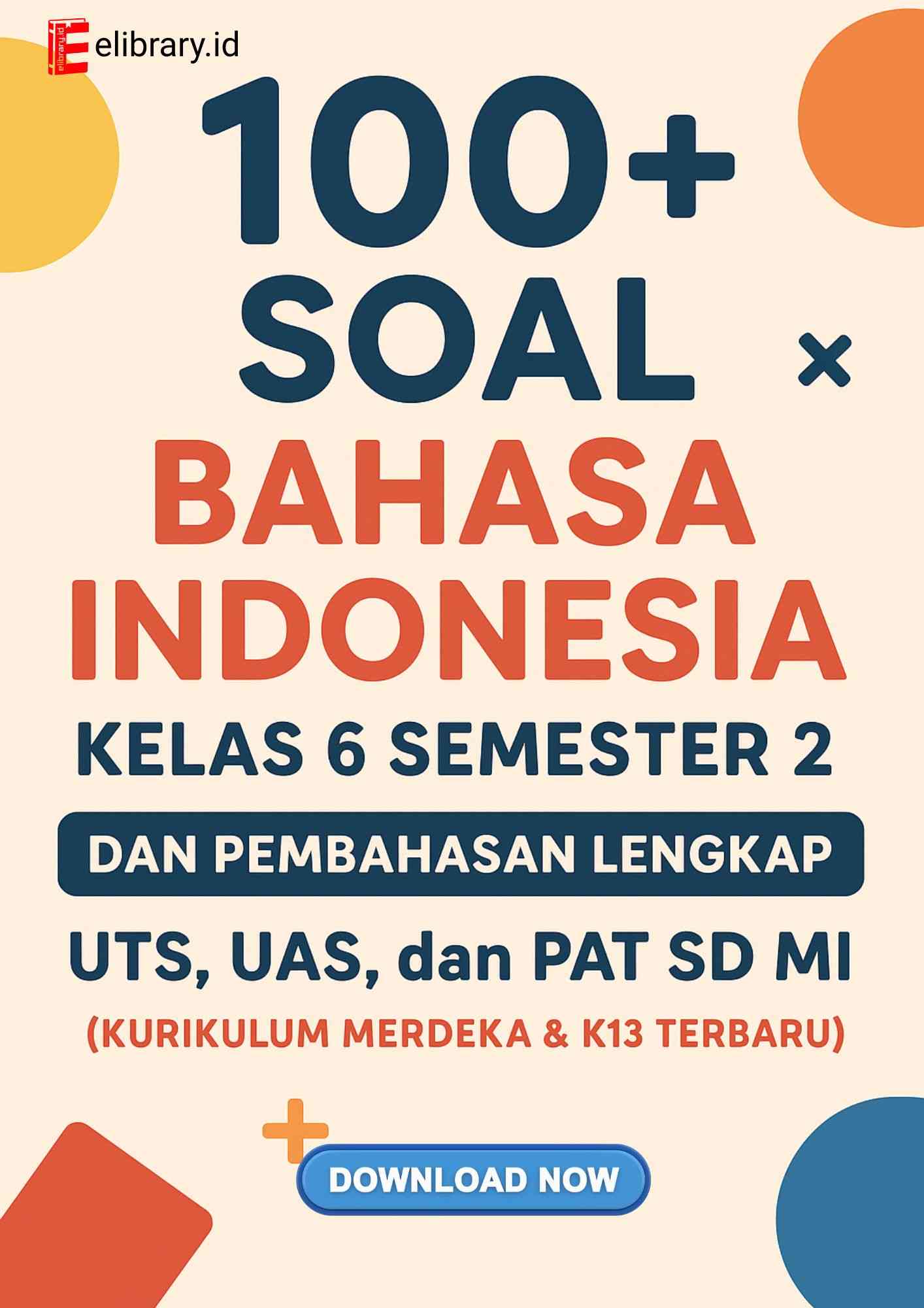 100 Soal Bahasa Indonesia Kelas 6 Semester 2 dan Pembahasan Lengkap 100 Soal Bahasa Indonesia Kelas 6 Semester 2 dan Pembahasan Lengkap