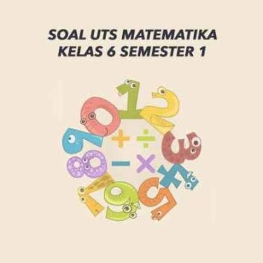 7 Contoh Soal UTS Kelas 6 Semester 1 dan Kunci Jawaban 2022 yang Wajib Dikuasai Siswa di 2026
