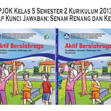 7 Soal PJOK Kelas 5 Semester 2 dan Kunci Jawaban Wajib Dikuasai Sebelum Ujian 2026