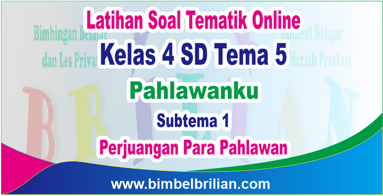 Wajib Tahu Contoh Soal Tematik Kelas 4 SD Tama 5 Lengkap Jawaban untuk Persiapan Ujian